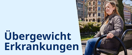 Übergewicht und Folgeerkrankungen